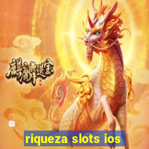 riqueza slots ios